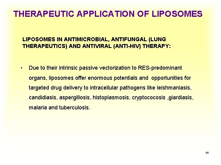 THERAPEUTIC APPLICATION OF LIPOSOMES IN ANTIMICROBIAL, ANTIFUNGAL (LUNG THERAPEUTICS) AND ANTIVIRAL (ANTI-HIV) THERAPY: •