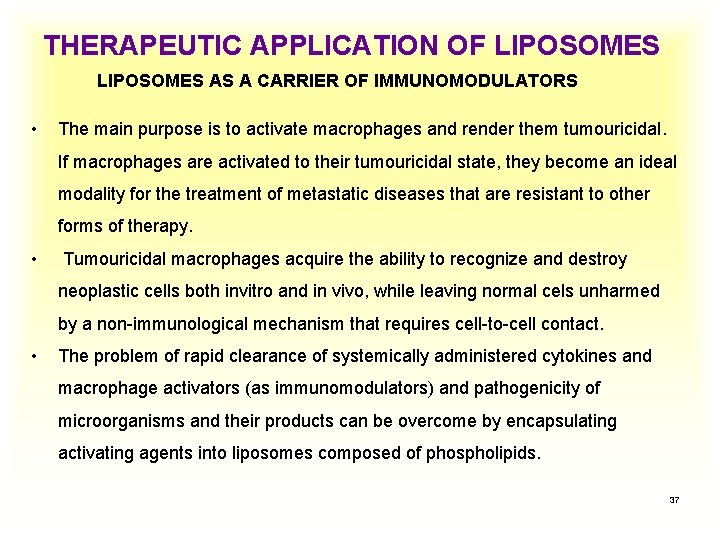 THERAPEUTIC APPLICATION OF LIPOSOMES AS A CARRIER OF IMMUNOMODULATORS • The main purpose is