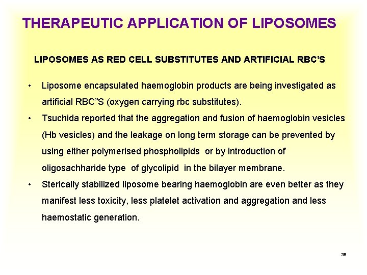 THERAPEUTIC APPLICATION OF LIPOSOMES AS RED CELL SUBSTITUTES AND ARTIFICIAL RBC’S • Liposome encapsulated