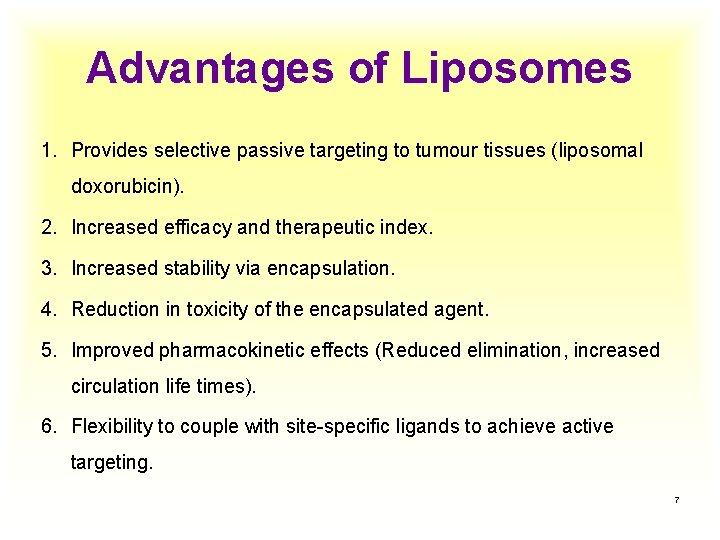 Advantages of Liposomes 1. Provides selective passive targeting to tumour tissues (liposomal doxorubicin). 2.