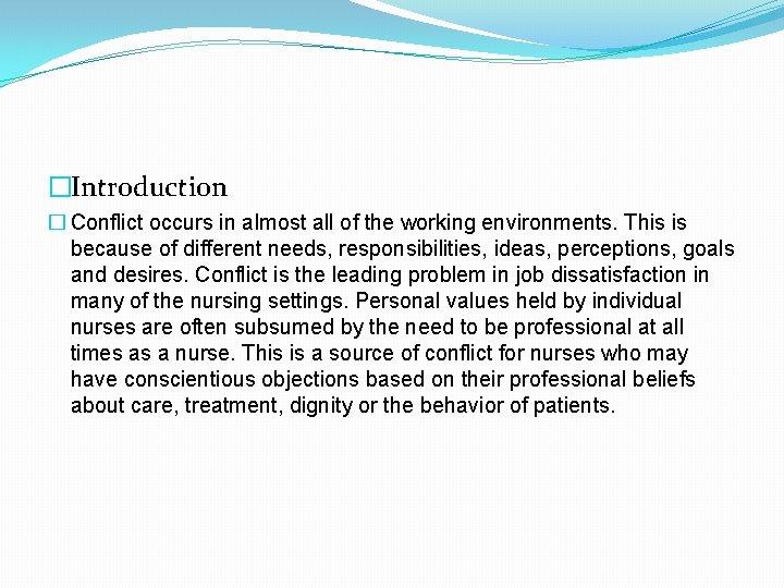 �Introduction � Conflict occurs in almost all of the working environments. This is because