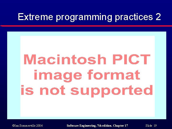 Extreme programming practices 2 ©Ian Sommerville 2004 Software Engineering, 7 th edition. Chapter 17