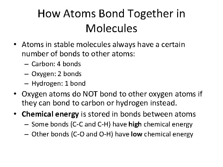 How Atoms Bond Together in Molecules • Atoms in stable molecules always have a