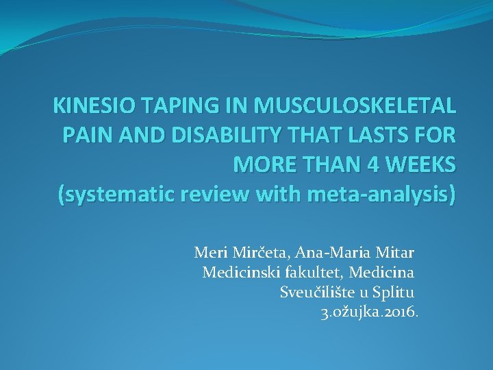 KINESIO TAPING IN MUSCULOSKELETAL PAIN AND DISABILITY THAT LASTS FOR MORE THAN 4 WEEKS