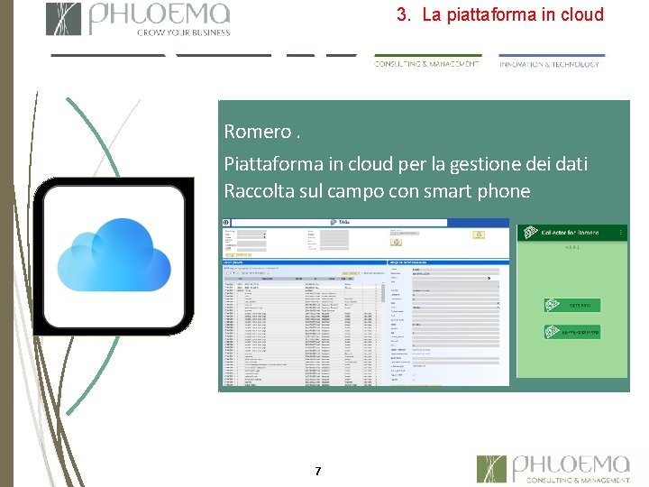 3. La piattaforma in cloud Romero. Piattaforma in cloud per la gestione dei dati