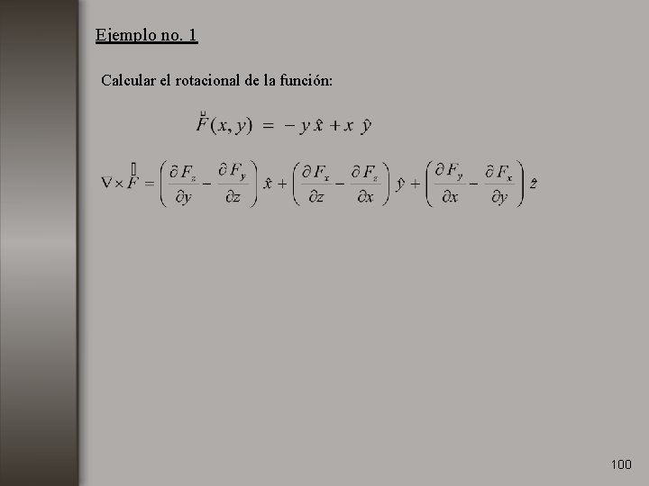 Ejemplo no. 1 Calcular el rotacional de la función: 100 
