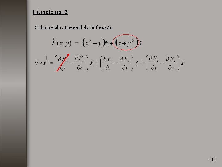 Ejemplo no. 2 Calcular el rotacional de la función: 112 