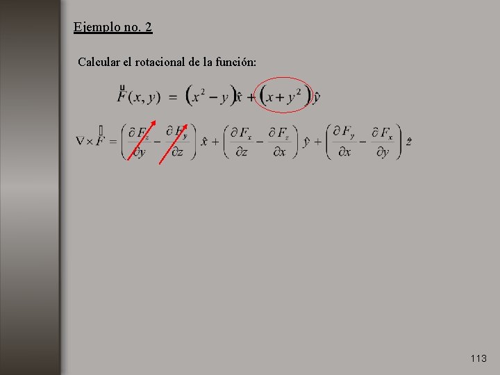 Ejemplo no. 2 Calcular el rotacional de la función: 113 
