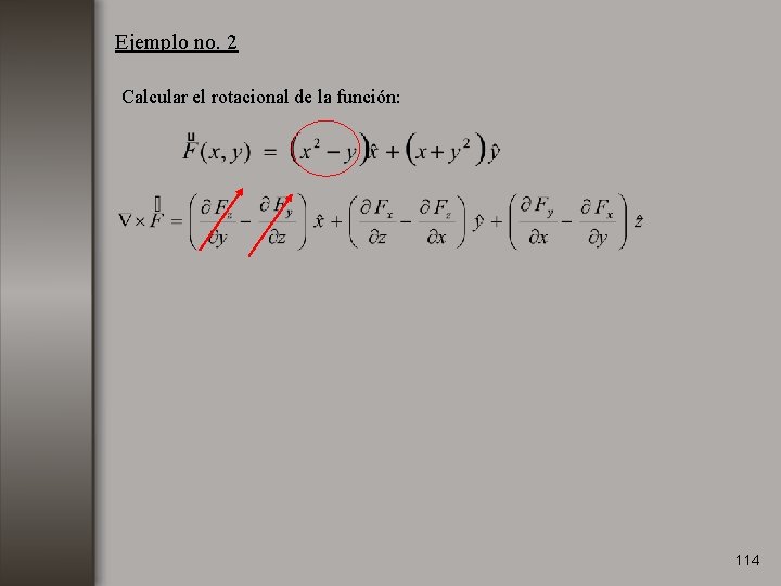 Ejemplo no. 2 Calcular el rotacional de la función: 114 