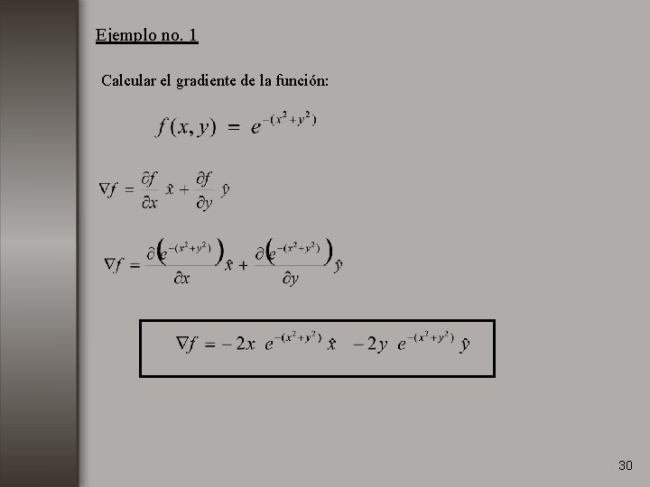 Ejemplo no. 1 Calcular el gradiente de la función: 30 