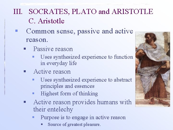 III. SOCRATES, PLATO and ARISTOTLE C. Aristotle § Common sense, passive and active reason.