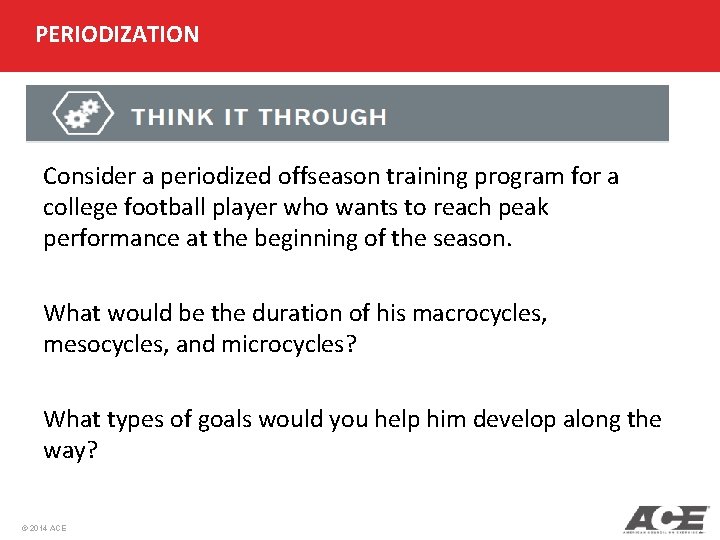 PERIODIZATION Consider a periodized offseason training program for a college football player who wants PERIODIZATION Consider a periodized offseason training program for a college football player who wants