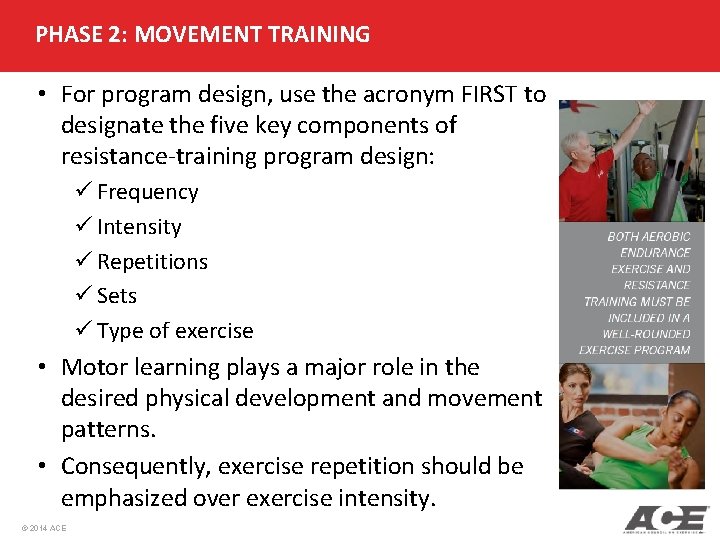 PHASE 2: MOVEMENT TRAINING • For program design, use the acronym FIRST to designate PHASE 2: MOVEMENT TRAINING • For program design, use the acronym FIRST to designate