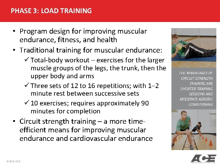 PHASE 3: LOAD TRAINING • Program design for improving muscular endurance, fitness, and health PHASE 3: LOAD TRAINING • Program design for improving muscular endurance, fitness, and health