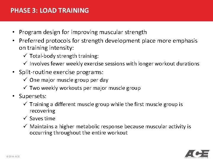 PHASE 3: LOAD TRAINING • Program design for improving muscular strength • Preferred protocols PHASE 3: LOAD TRAINING • Program design for improving muscular strength • Preferred protocols