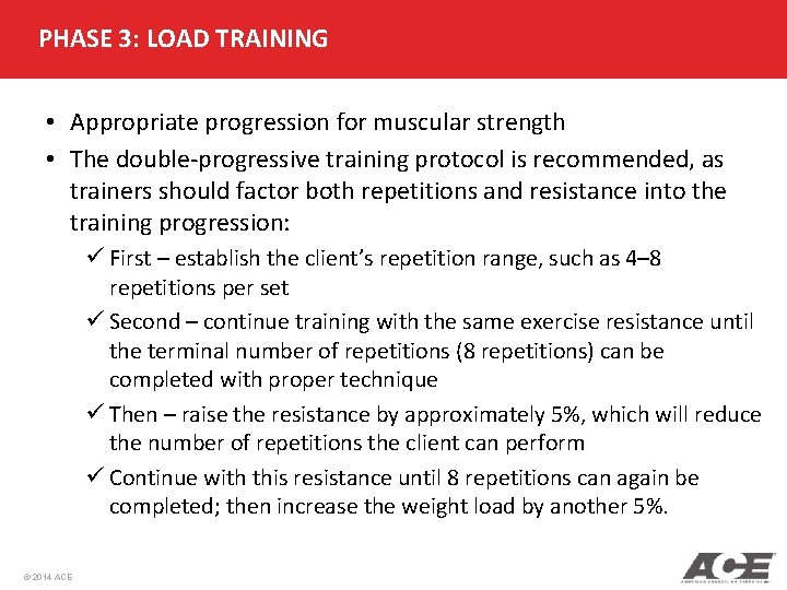 PHASE 3: LOAD TRAINING • Appropriate progression for muscular strength • The double-progressive training PHASE 3: LOAD TRAINING • Appropriate progression for muscular strength • The double-progressive training