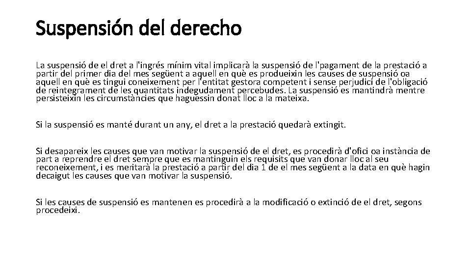 Suspensión del derecho La suspensió de el dret a l'ingrés mínim vital implicarà la