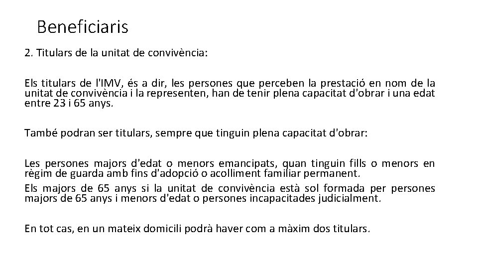 Beneficiaris 2. Titulars de la unitat de convivència: Els titulars de l'IMV, és a