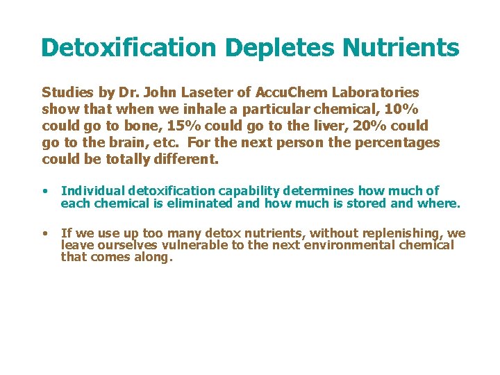 Detoxification Depletes Nutrients Studies by Dr. John Laseter of Accu. Chem Laboratories show that