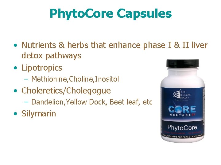 Phyto. Core Capsules • Nutrients & herbs that enhance phase I & II liver