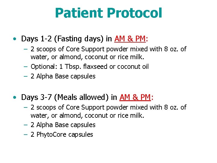 Patient Protocol • Days 1 -2 (Fasting days) in AM & PM: – 2