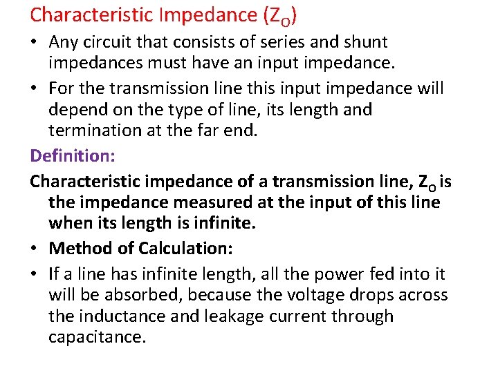 Characteristic Impedance (ZO) • Any circuit that consists of series and shunt impedances must Characteristic Impedance (ZO) • Any circuit that consists of series and shunt impedances must