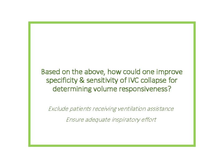 Based on the above, how could one improve specificity & sensitivity of IVC collapse