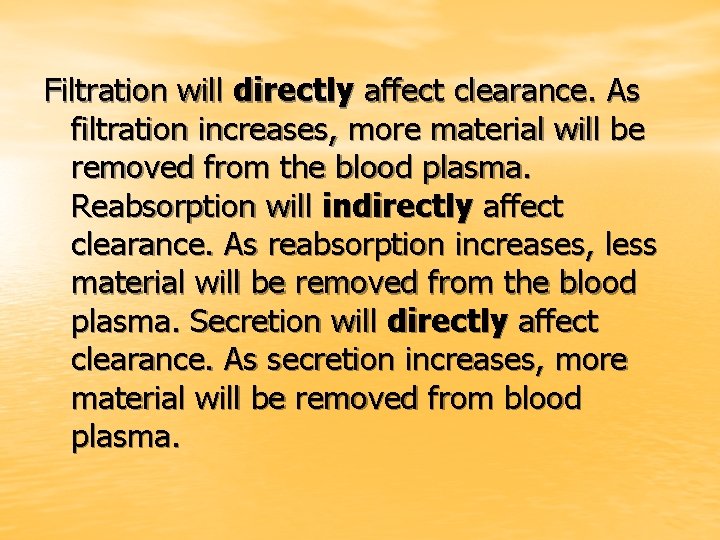 Filtration will directly affect clearance. As filtration increases, more material will be removed from