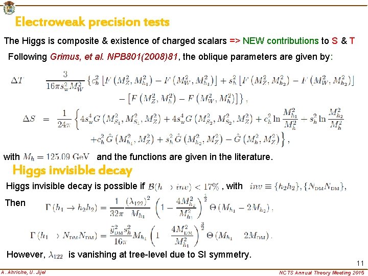 Electroweak precision tests The Higgs is composite & existence of charged scalars => NEW