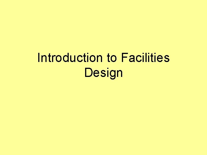 Introduction to Facilities Design 