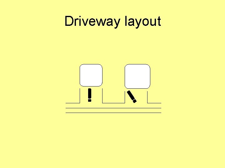 Driveway layout 