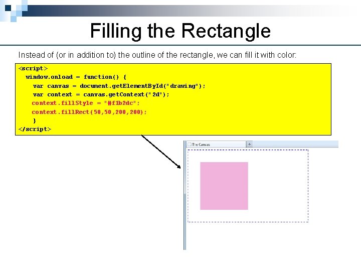 Filling the Rectangle Instead of (or in addition to) the outline of the rectangle,