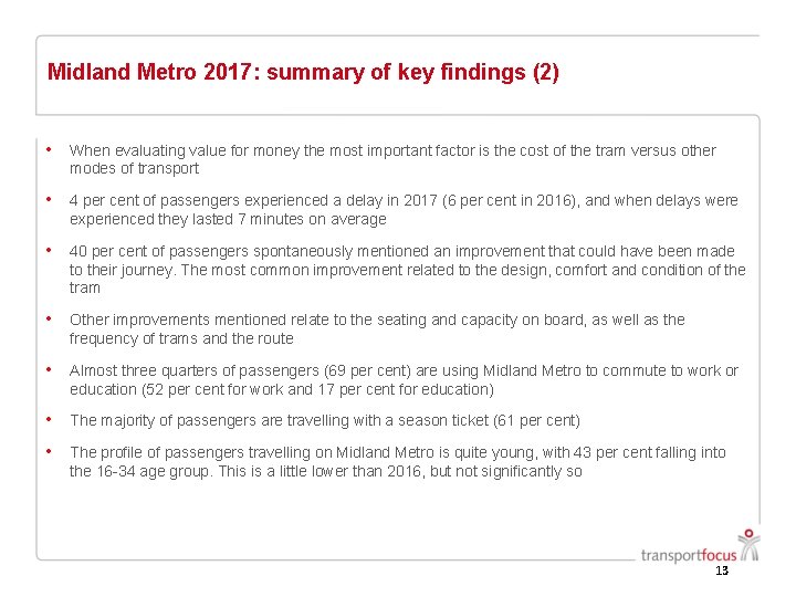 Midland Metro 2017: summary of key findings (2) • When evaluating value for money Midland Metro 2017: summary of key findings (2) • When evaluating value for money