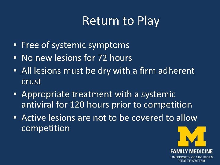 Return to Play • Free of systemic symptoms • No new lesions for 72
