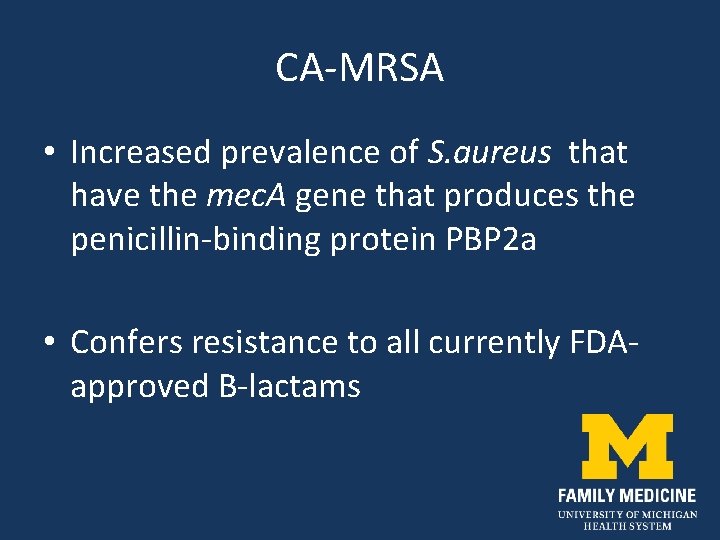CA-MRSA • Increased prevalence of S. aureus that have the mec. A gene that