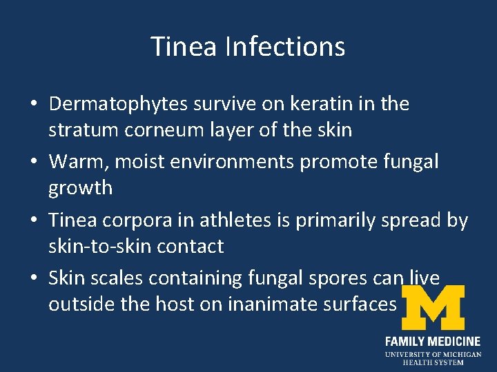 Tinea Infections • Dermatophytes survive on keratin in the stratum corneum layer of the