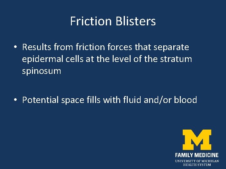 Friction Blisters • Results from friction forces that separate epidermal cells at the level