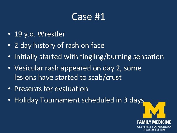 Case #1 19 y. o. Wrestler 2 day history of rash on face Initially