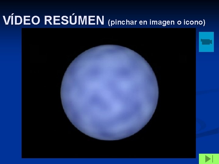 VÍDEO RESÚMEN (pinchar en imagen o icono) 