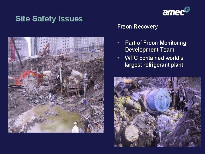 Site Safety Issues Freon Recovery • Part of Freon Monitoring • Development Team WTC