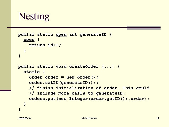 Nesting public static open int generate. ID { open { return id++; } } Nesting public static open int generate. ID { open { return id++; } }