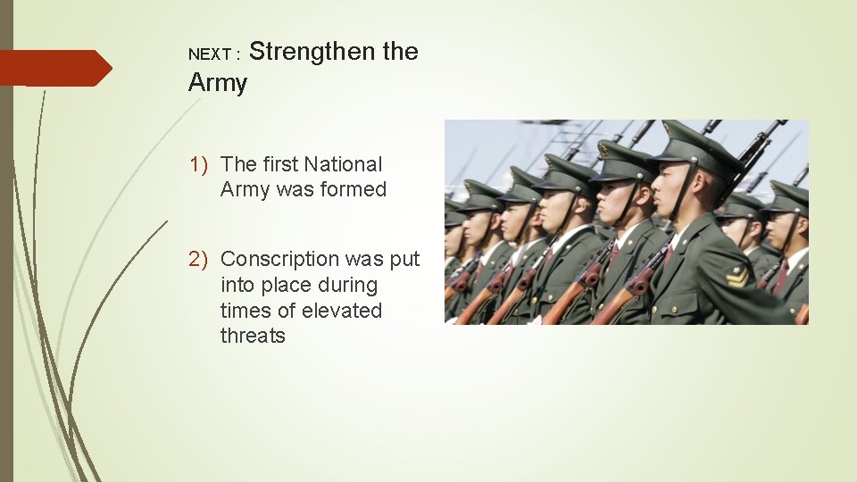 NEXT : Strengthen the Army 1) The first National Army was formed 2) Conscription