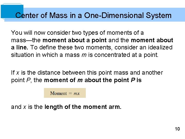 Center of Mass in a One-Dimensional System You will now consider two types of