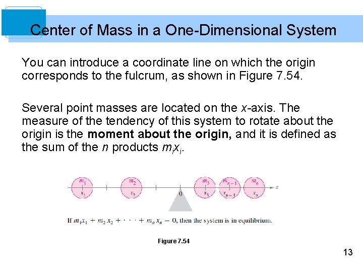 Center of Mass in a One-Dimensional System You can introduce a coordinate line on