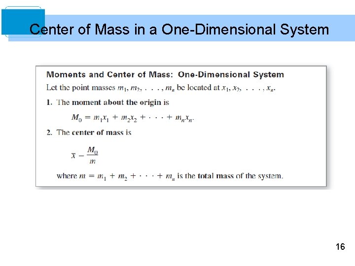 Center of Mass in a One-Dimensional System 16 
