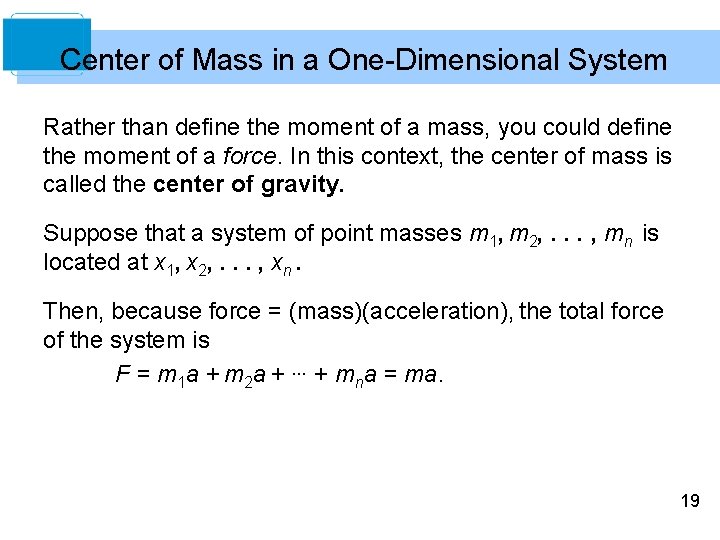 Center of Mass in a One-Dimensional System Rather than define the moment of a