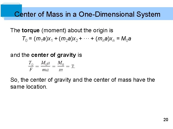 Center of Mass in a One-Dimensional System The torque (moment) about the origin is