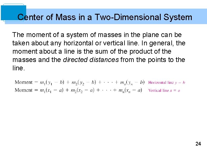 Center of Mass in a Two-Dimensional System The moment of a system of masses