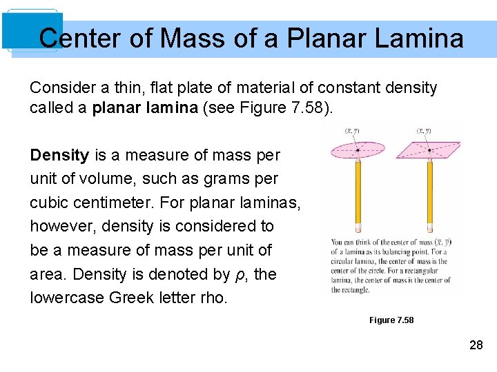 Center of Mass of a Planar Lamina Consider a thin, flat plate of material