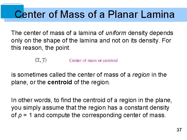 Center of Mass of a Planar Lamina The center of mass of a lamina